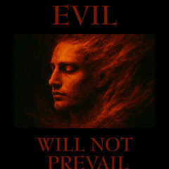 Evil will not prevail