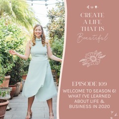 CLB 109: Welcome to Season 6! What I've Learned About Life & Business in 2020.
