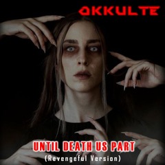 Until Death Us Part  (Revengeful Version)