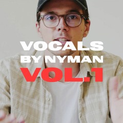 Royalty Free Vocals Pack - "Vocals by Nyman VOL.1"