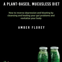 DOWNLOAD❤️ (PDF)❤️  Dr. Sebi A Plant-Based  Mucusless Diet How to reverse depression and bloat