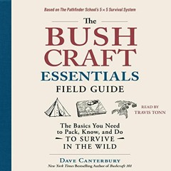 [GET] [KINDLE PDF EBOOK EPUB] The Bushcraft Essentials Field Guide: The Basics You Ne