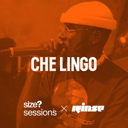 size? sessions: Che Lingo