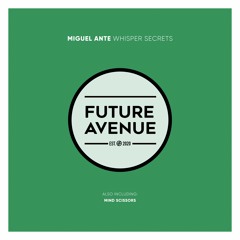 Miguel Ante - Mind Scissors [Future Avenue]