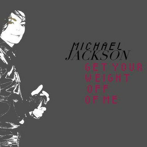 Get Your Weight Off Of Me