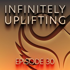 Infinitely Uplifting - Episode 30
