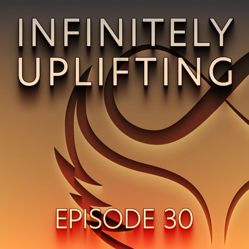 Infinitely Uplifting - Episode 30