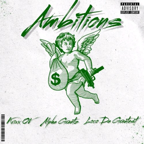 Ambitions (Feat. Alpha Grantz & Loco Da Greatest) [Prod. Lugo London]