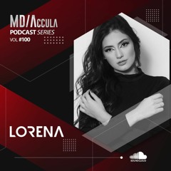 MDAccula Podcast Series vol#100 - Lorena