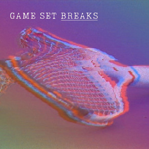 Game set BREAKS