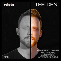 Fox'd Presents; The Den Episode 001 [Chassi and Friends Livestream Mix]