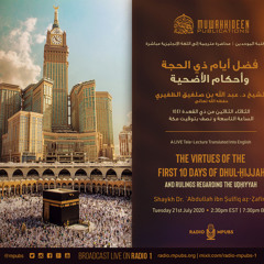 The Virtues of The First 10 Days of Dhul-Ḥijjah by Shaykh Dr. ʿAbdullah ibn Ṣulfīq aẓ-Ẓafīrī