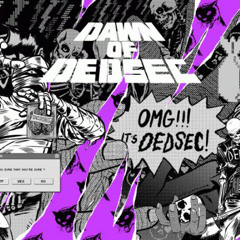 Dawn of DEDSEC 2.0
