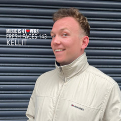 Fresh Faces 143 // Kellit [Musicis4Lovers.com]