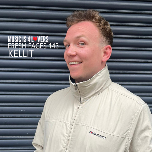 Fresh Faces 143 // Kellit [Musicis4Lovers.com]