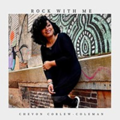 Rock With Me - Chevon Corlew-Coleman