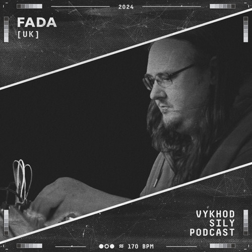 Vykhod Sily Podcast - Fada Guest Mix