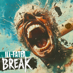 ILL-FATED - Break [Mindicted Music]