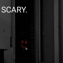 SCARY.