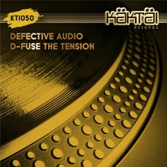 KTI050 - Defective Audio - D-Fuse The Tension