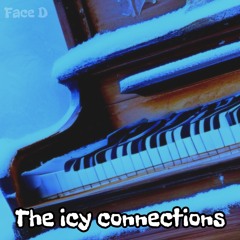 The Icy Connections - Face D