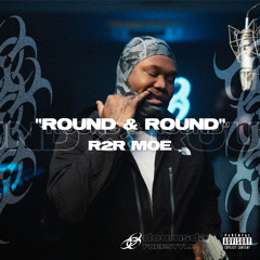 Round & Round (feat. R2R Moe)