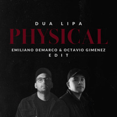 FREE DOWNLOAD : Dua Lipa - Physical (Emiliano Demarco X Octavio Gimenez Edit)