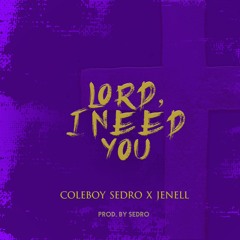 x Jenell - Lord I Need You