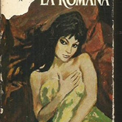 [View] PDF 📑 La Romana by  Alberto Moravia [EBOOK EPUB KINDLE PDF]