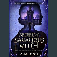 PDF [READ] 📚 Secrets of a Sagacious Witch: A Thaumorian Legends Novella [PDF]