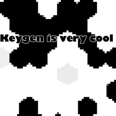 Keygen is very cool