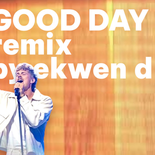 good day remix by ekwen d.