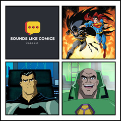 Sounds Like Comics Ep 348 - Superman/Batman: Public Enemies (Review)
