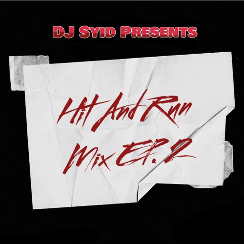 Stream Hit And Run Mix EP. 2 by DJ Syid | Listen online for free on ...