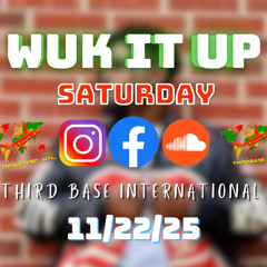 WUK IT UP SATURDAY | 11/22/25 | DJ THIRD BASE INTERNATIONAL