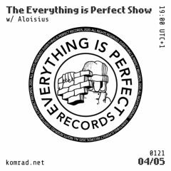 The Everything is Perfect Show 044 w/ Aloisius