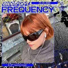Electrolyt Frequency w/ Heckintosh 16.04.24
