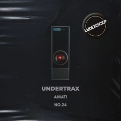 UNDERTRAX // Episode XXIV by Amati