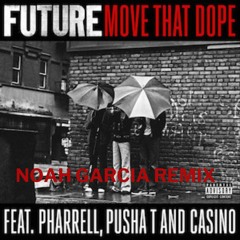 Move That Dope - Future (Noah Garcia Remix)