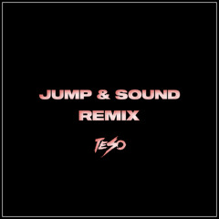 Jump & Sound (Teso Remix)