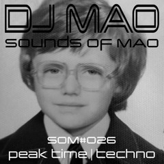 SOM#026 Sounds of MAO - Peak Time / Techno