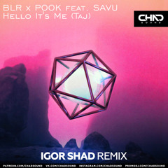 BLR x POOK feat. SAVU — Hello It's Me (Taj) (Igor Shad Radio Edit)