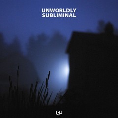 Unworldly - Subliminal