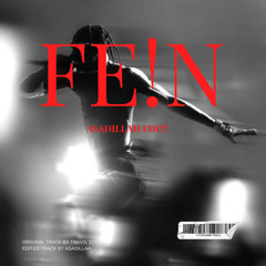 TRAVIS SCOTT - FEIN (ASADILLAH EDIT)
