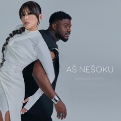 ANYANYA x ELEY - AŠ NEŠOKU