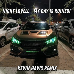 Night Lovell - MY DAY IS RUINED ! (Kevin Havis Remix)