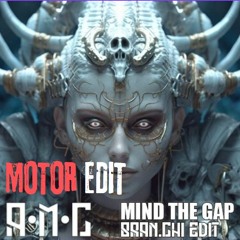 A.M.C - Mind The Gap (BRAN.CHI EDIT) (MOTOR EDIT)