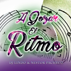 Dj Lindo & Nestor Pacheco - A Gozar el Ritmo