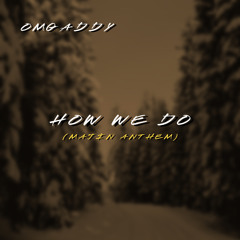 OmgAddy - How We Do (Majin Anthem)