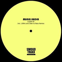 Munir Nadir - "Luzer EP" + 100Hz and Oden&Fatzo Remixs